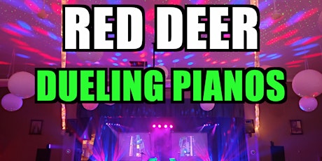 Red Deer Dueling Pianos Extreme- Burn 'N' Mahn primary image