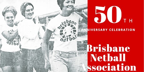 Brisbane Netball Association's 50th Anniversary Celebration primary image