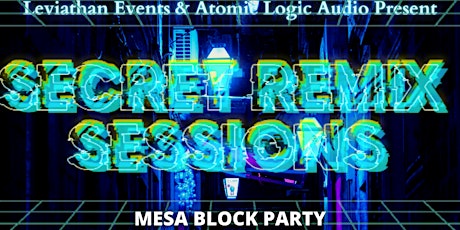 Secret Remix Sessions 8/28/21 @ 154 w Main st Mesa