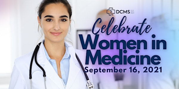 DCMS Connect: Celebrate Women in Medicine