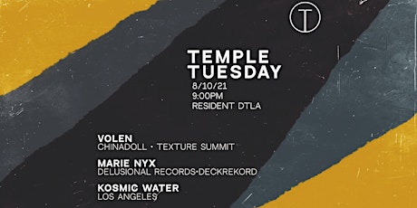 Temple Tuesday Presents: Volen, Marie Nyx, Kosmic Water