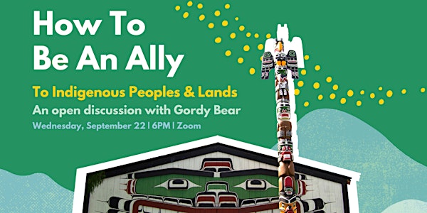 How To Be An Ally To Indigenous Peoples and Lands: