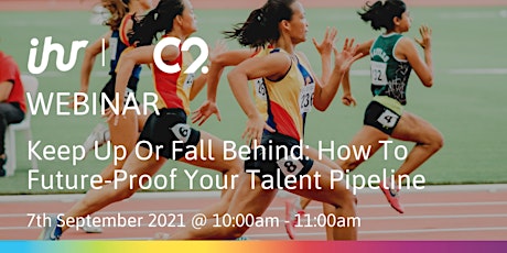 Keep Up Or Fall Behind: How To Future-Proof Your Talent Pipeline tickets