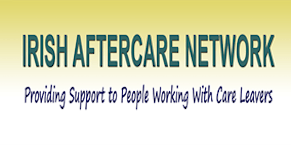 Irish Aftercare Network Webinar Series,12th Nov and 10th Dec