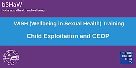 Wellbeing in Sexual Health (WISH) Child Exploitation and CEOP Training