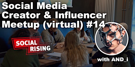 Social Media Creator & Influencer Meetup #14 with AND_i