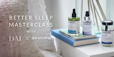 Better Sleep Masterclass with Dai & Anatomē primary image