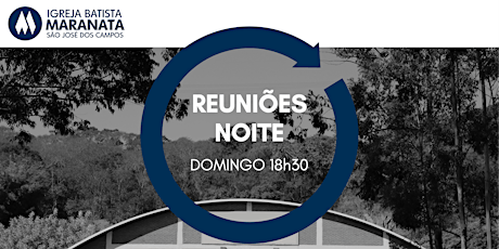 Imagem principal do evento Reuniões Domingo NOITE | 15.08.2021