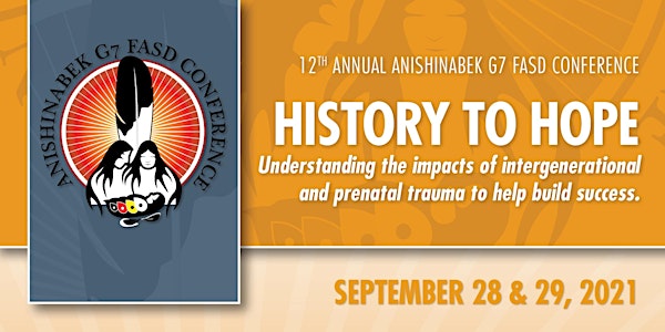 12th Annual Anishinabek G7 FASD Conference - History to Hope