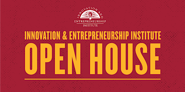 Innovation & Entrepreneurship Institute (IEI) Open House