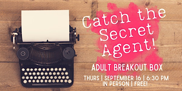 Catch the Secret Agent - Adult Breakout Box Game