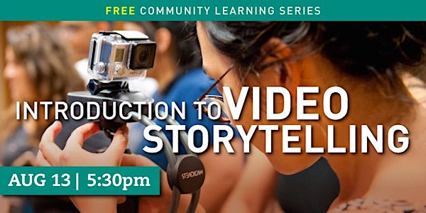 COMMUNITY LEARNING SERIES - INTRODUCTION TO VIDEO STORYTELLING