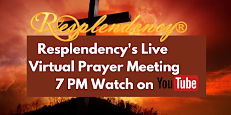 Resplendency ONLINE- Prayer Meeting tickets