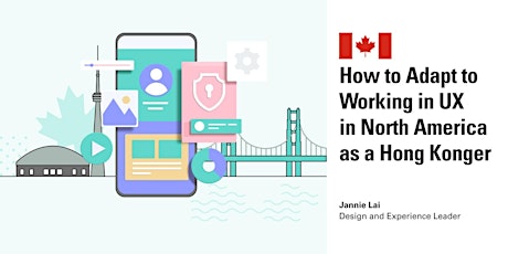 How to Adapt to Working in UX in North America as a Hong Konger?