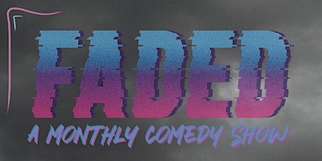 Faded Comedy tickets
