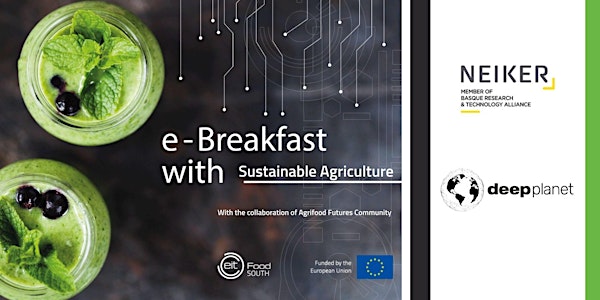 e-Breakfast with Neiker & Deep Planet + AFC| Sustainable Agriculture
