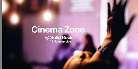 12 Noon Cinema Zone @Solid Rock primary image
