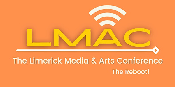 LMAC: Limerick Media & Arts Conference 2021