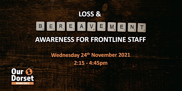 Loss & Bereavement Awareness for frontline staff