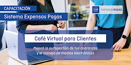 Imagen principal de Capacitación Sistema Expensas Pagas: Café virtual para Clientes