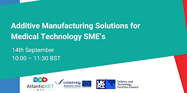 Additive Manufacturing Solutions for Medical Technology SME's