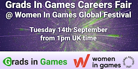 Grads In Games Careers Fair - Women In Games Festival  2021