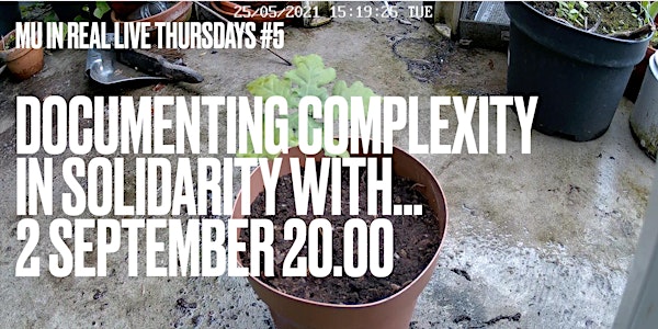 In Real Live Thursdays #5: Documenting Complexity