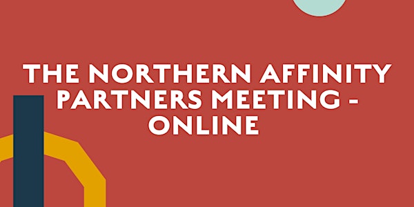 The Northern Affinity Monthly Meeting - Online Guest