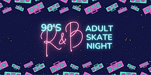 Adult Skate Night - 90's R&B Music