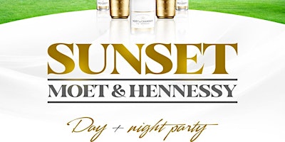 Sunset -Moet & Hennessy Day Party