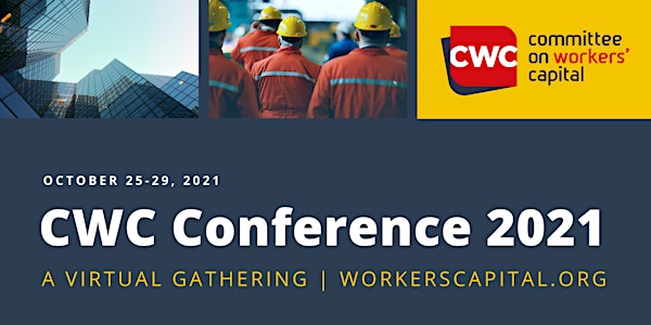The CWC 2021 Workers’ Capital Conference