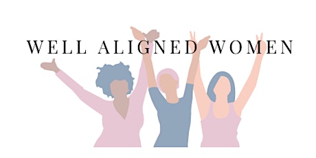 Well Aligned Women- Community Event