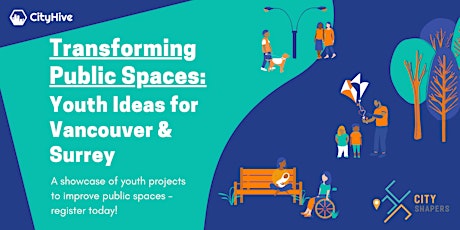 Transforming Public Spaces:  Youth Ideas for Vancouver & Surrey
