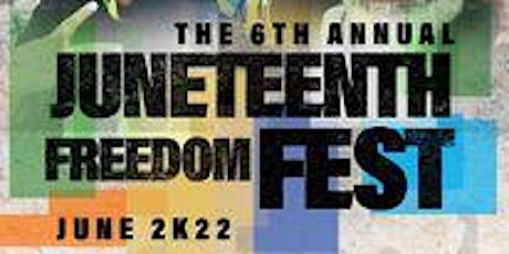 6th Annual Juneteenth Freedom Festival tickets