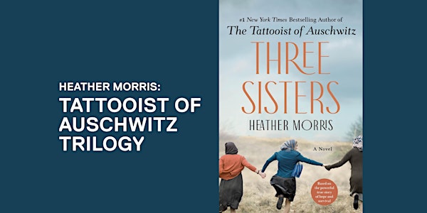 POSTPONED: Heather Morris: The Tattooist of Auschwitz trilogy
