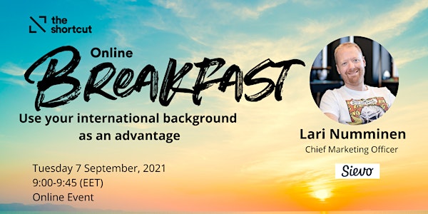 The Shortcut Online Breakfast - Use international background as advantage
