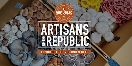 Artisans of the Republic: The Mushroom Guys x Republic of Fremantle