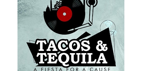 Imagen principal de Tacos & Tequila : A Fiesta for a Cause