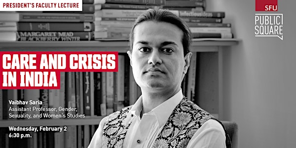 Care and Crisis in India with Vaibhav Saria