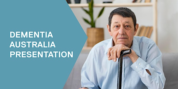 POSTPONED: Dementia Australia presentation