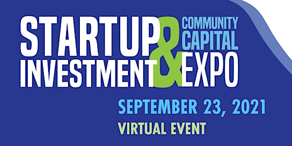 2021 Startup Investment & Community Capital Expo
