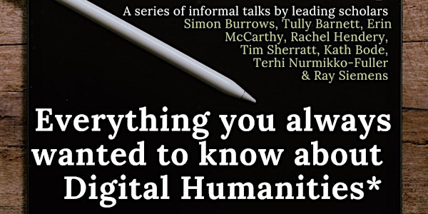 Everything You Always Wanted To Know About Digital Humanities