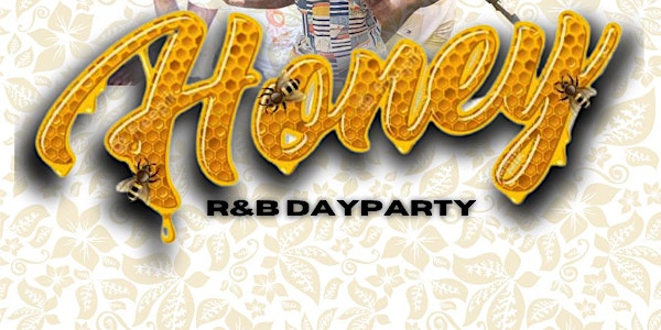 Honey! A R&B Dayparty