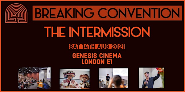 Breaking Convention- The Intermission