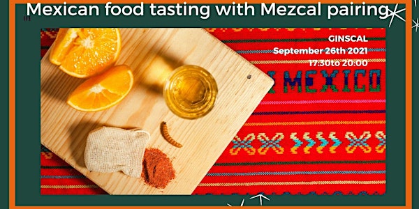 Mexican food Tasting with Mezcal Pairing