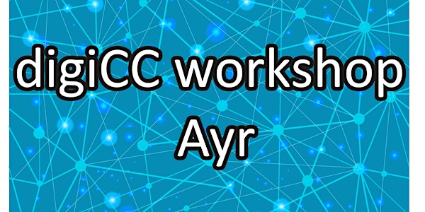 digiCC workshop, Ayr