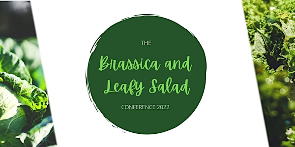 Brassica and Leafy Salad Conference 2022