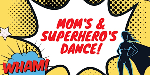 Mom's & Superhero's (mother/Son Dance)