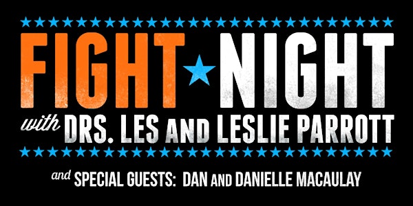 FIGHT NIGHT - With Drs. Les and Leslie Parrott