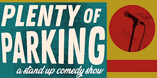Imagem principal do evento Plenty of Parking: Live Stand-up Comedy Show